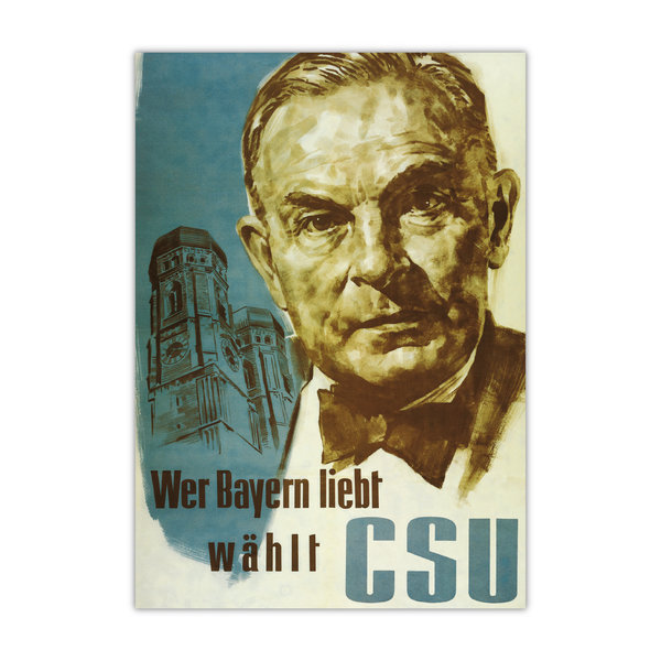 Historisches Wahlplakat "Wer Bayern liebt wählt CSU" (Fototafel)