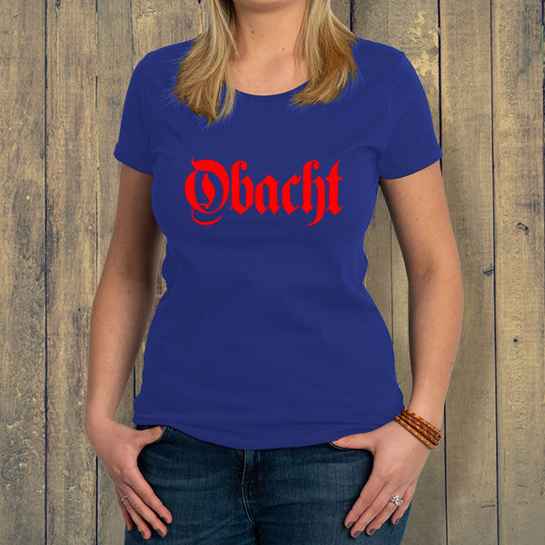 Damen-T-Shirt "Obacht"