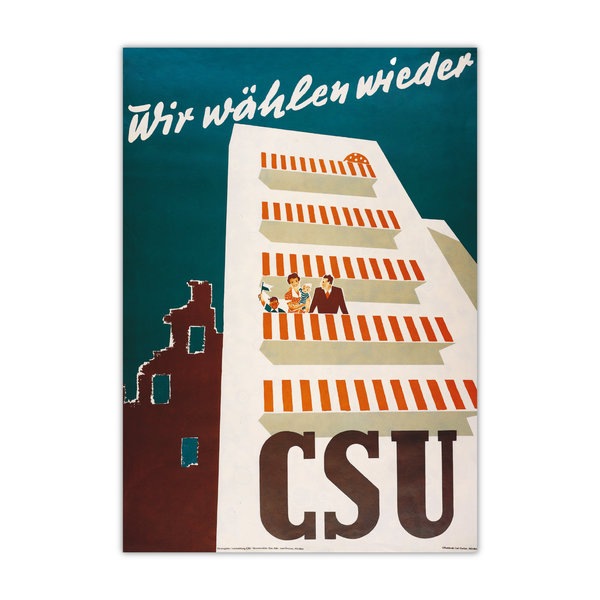 Historisches Wahlplakat "Wir wählen wieder CSU" (Fototafel)